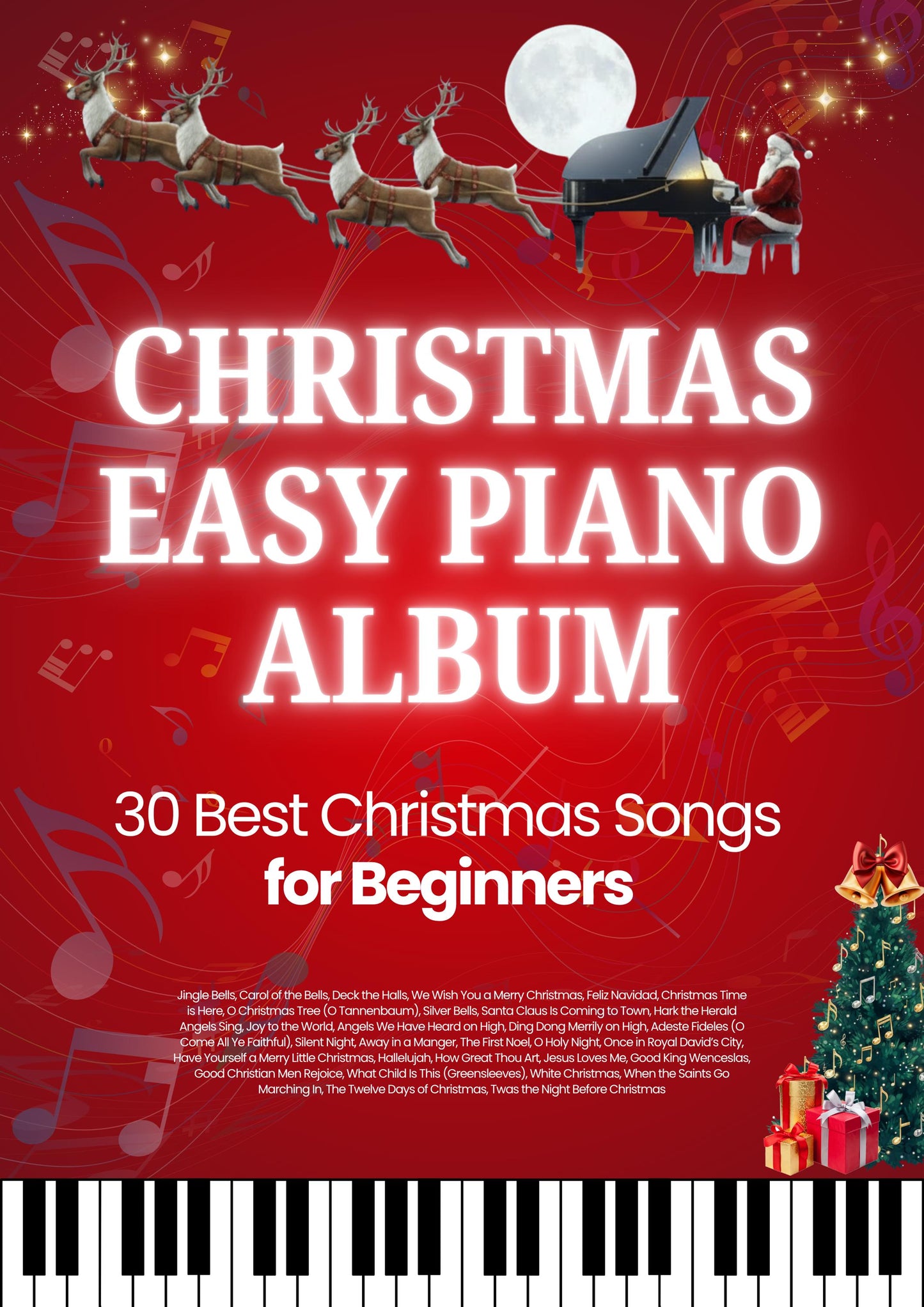 Christmas Easy Piano Album – 30 Best Christmas Songs for Beginners (Grade 1) printable PDF with lyrics and finger numbers. Includes Jingle Bells, Carol of the Bells, Deck the Halls, We Wish You a Merry Christmas, Feliz Navidad, Silent Night, O Holy Night, Joy to the World, The First Noel, Hallelujah, White Christmas, O Christmas Tree, Angels We Have Heard on High, Silver Bells, and Away in a Manger. Perfect Christmas piano gift and easy piano sheet music instant download.