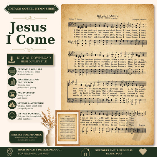 The image is a vintage-style sheet of music titled "Jesus I Come" with sheet music and lyrics. It appears to be a digital download of a hymn sheet, with a vintage aesthetic. The sheet music is accompanied by a framed image of a plant, and the image is accompanied by text that describes the sheet music as a perfect fit for framing and a high-quality digital product.