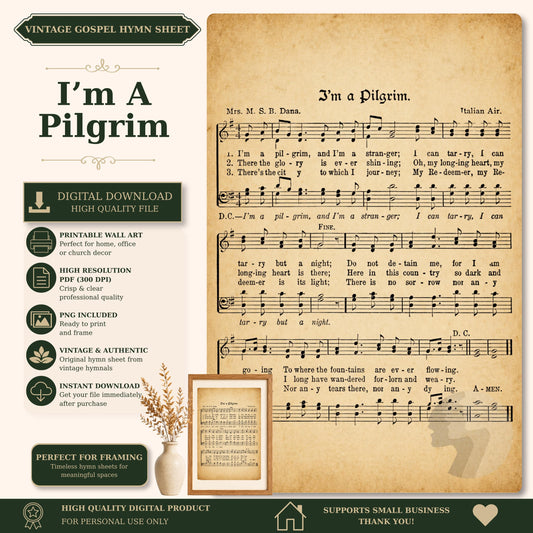 The image is a vintage-style sheet music for a hymn titled "I'm a Pilgrim" by Mrs. M. S. Dana. The sheet music is accompanied by a printed sheet of music and a framed image of a plant. The sheet music is available for digital download, and it is described as a perfect fit for framing. The sheet music is a high-quality digital product that supports small businesses.
