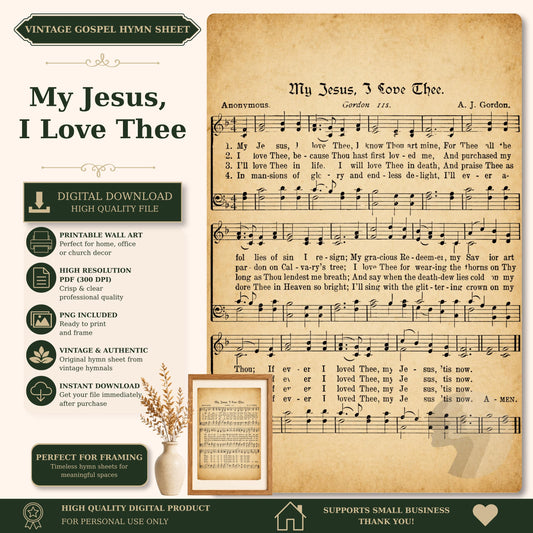 The image is a vintage-style sheet music for a hymn titled "My Jesus, I Love Thee" by A. J. Gordon. The sheet music is accompanied by a printed sheet of lyrics and a framed photograph of a plant. The sheet music is available for digital download and is perfect for framing. The image is a high-quality digital product that supports small businesses.