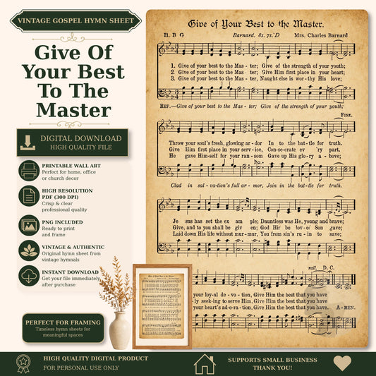The image is a vintage-style sheet music and lyrics for a hymn titled "Give of Your Best to the Master". The sheet music is accompanied by a printed wall art and a vintage photograph, creating a nostalgic and artistic presentation.